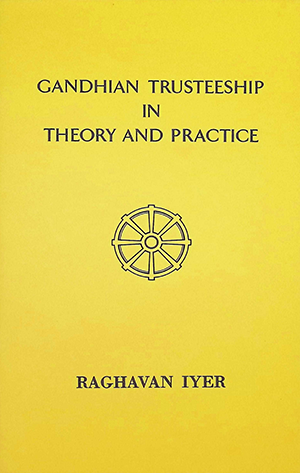 Gandhian Trusteeship in Theory and Practice cover